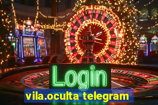 vila.oculta telegram